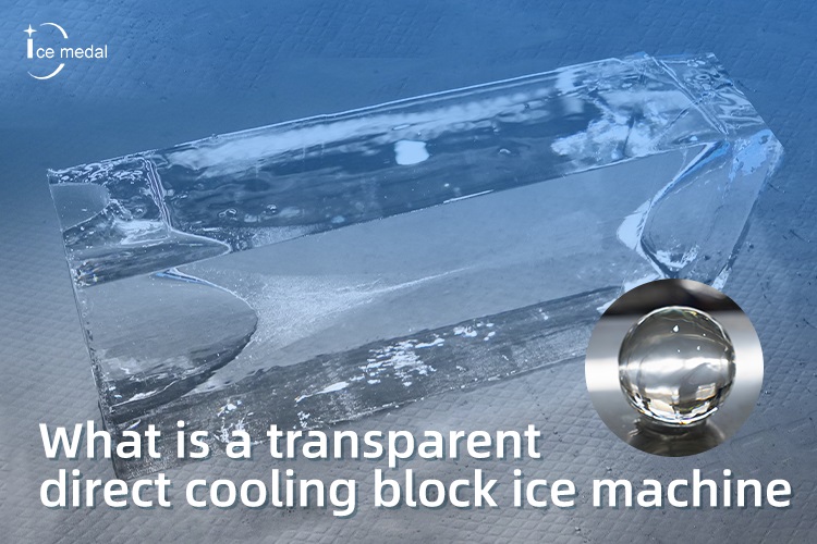 Qu'est-ce qu'une machine à glace de bloc de refroidissement direct transparent
